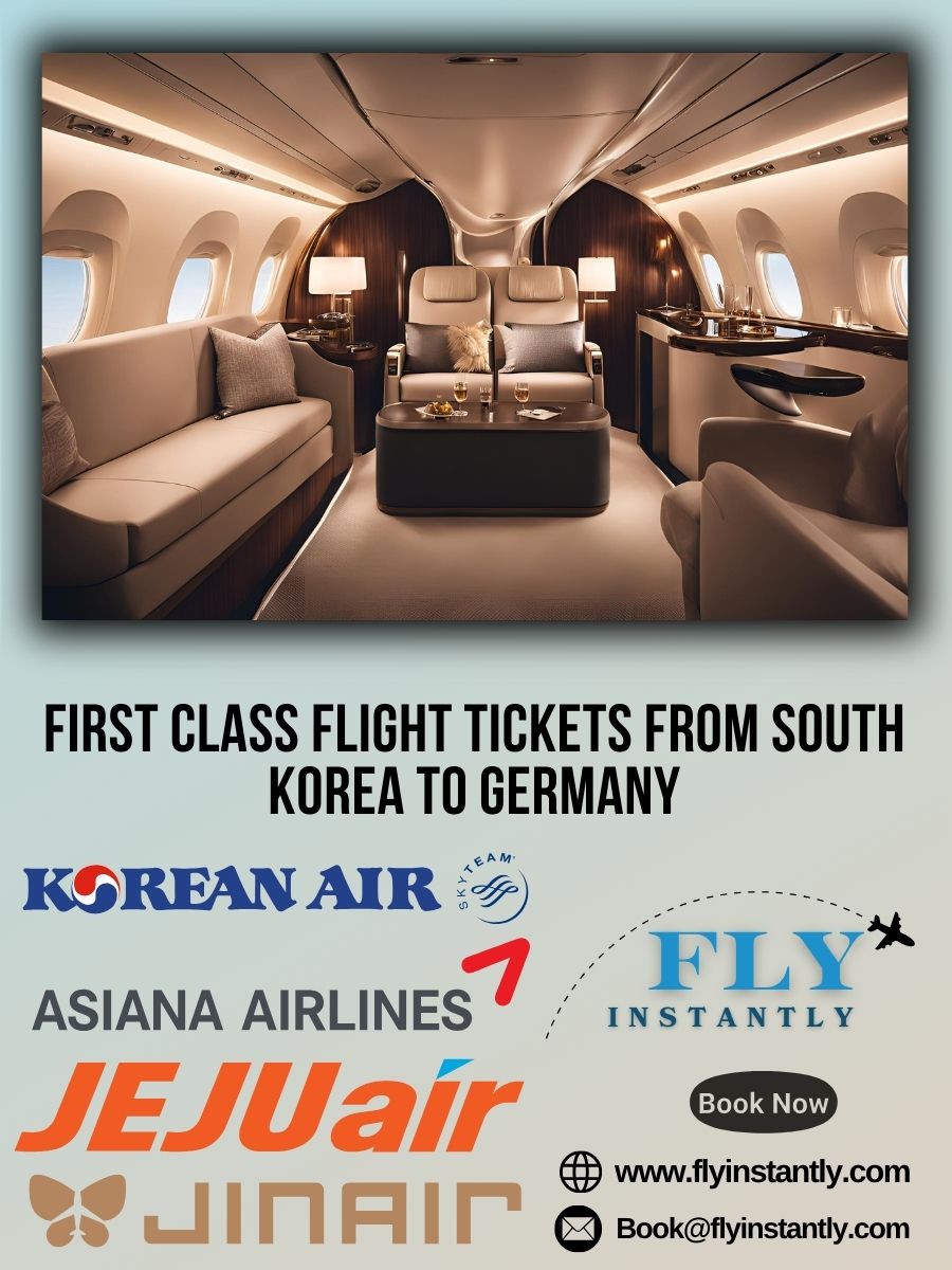 Looking for First Class Flight Tickets from South Korea to Germany?