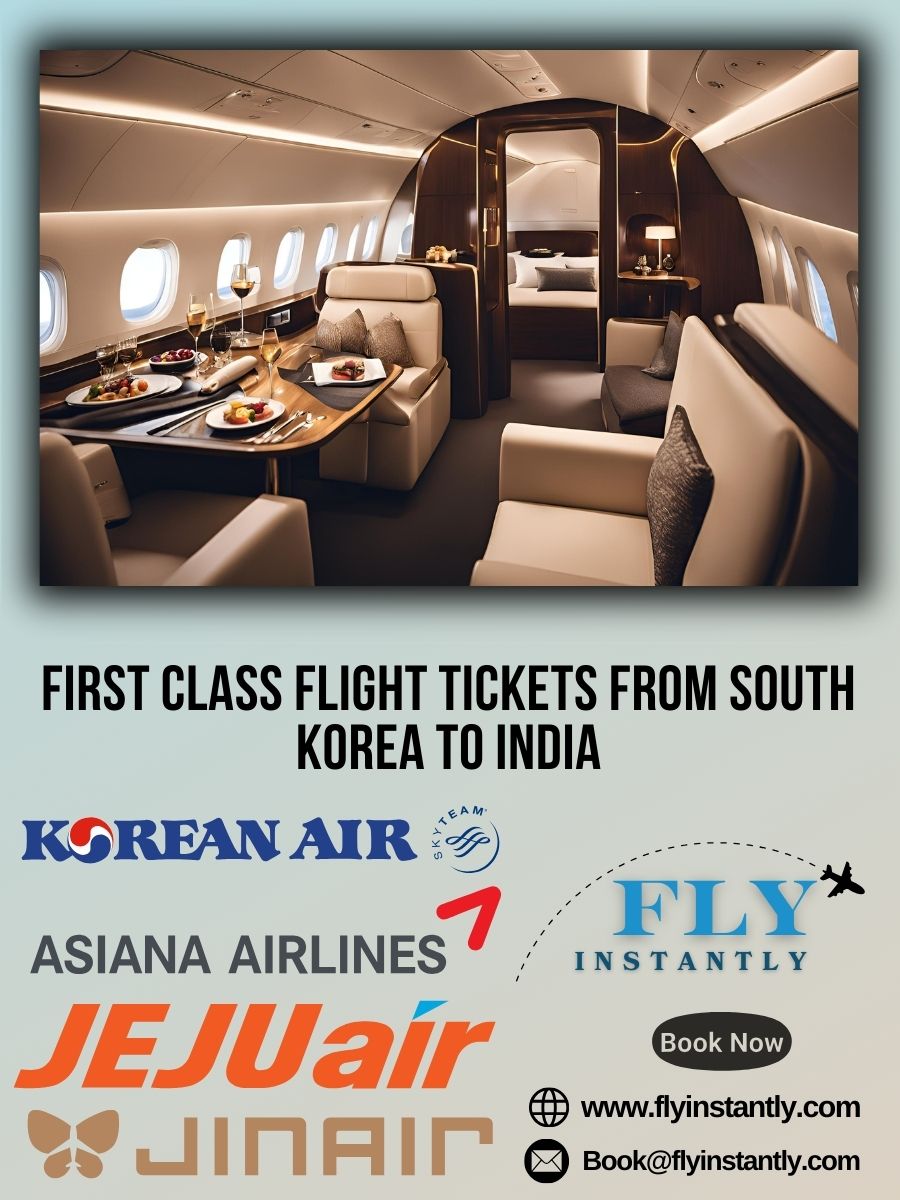Looking for First Class Flight Tickets from South Korea to India?