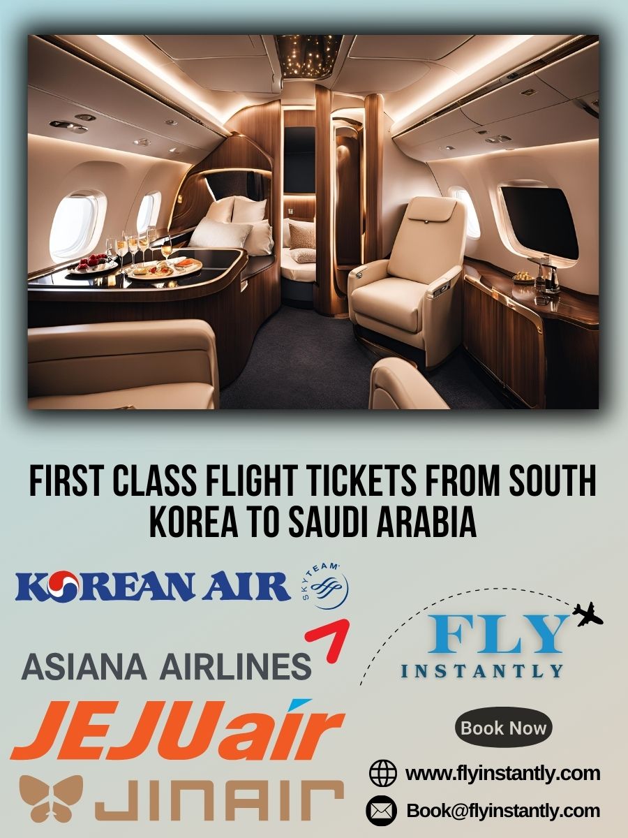 Looking for First Class Flight Tickets from South Korea to Saudi Arabia?