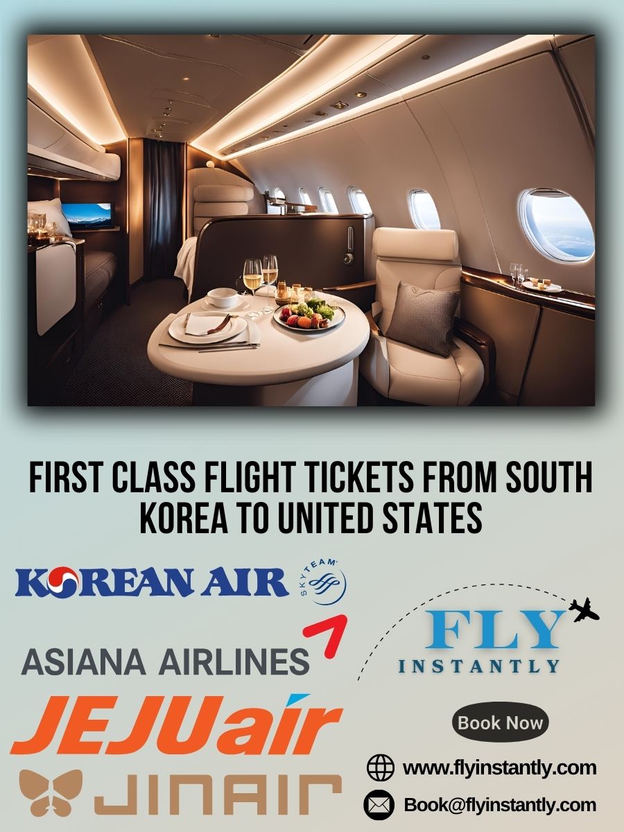 Looking for First Class Flight Tickets from South Korea to United States?