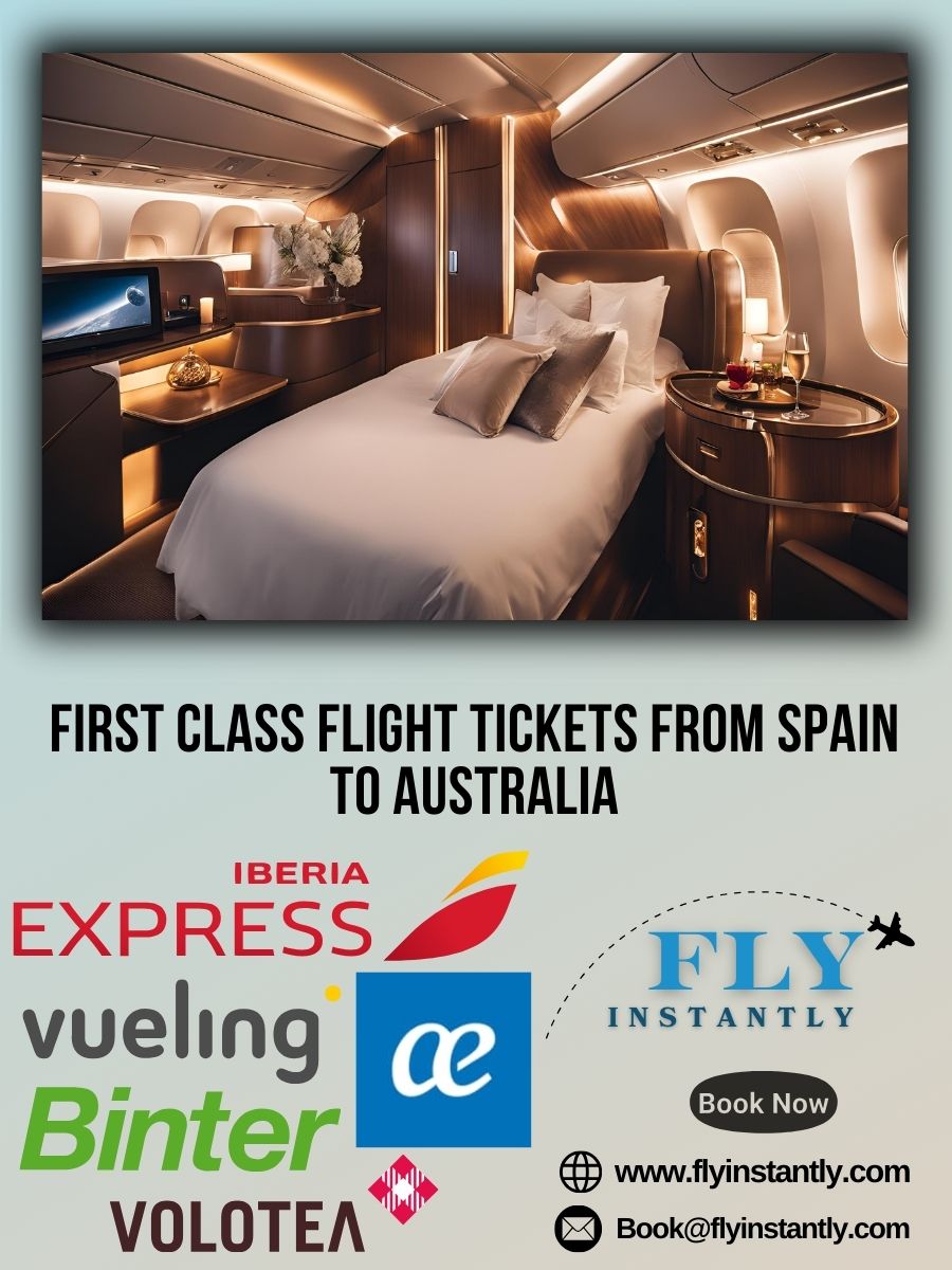 Looking for First Class Flight Tickets from Spain to Australia?