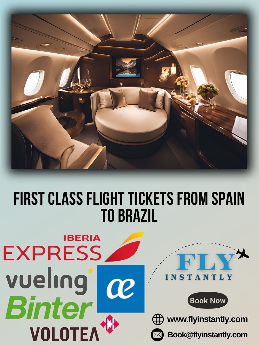 Looking for First Class Flight Tickets from Spain to Brazil?