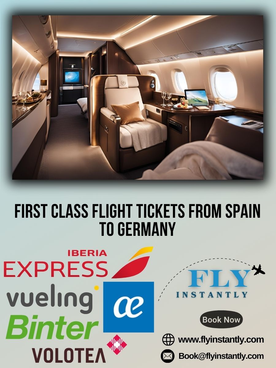 Looking for First Class Flight Tickets from Spain to Germany?
