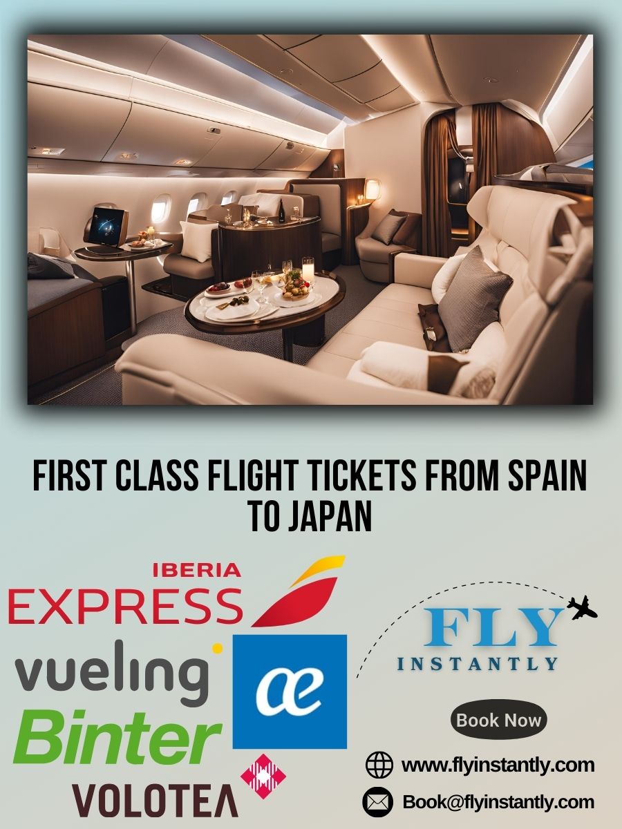 Looking for First Class Flight Tickets from Spain to Japan?