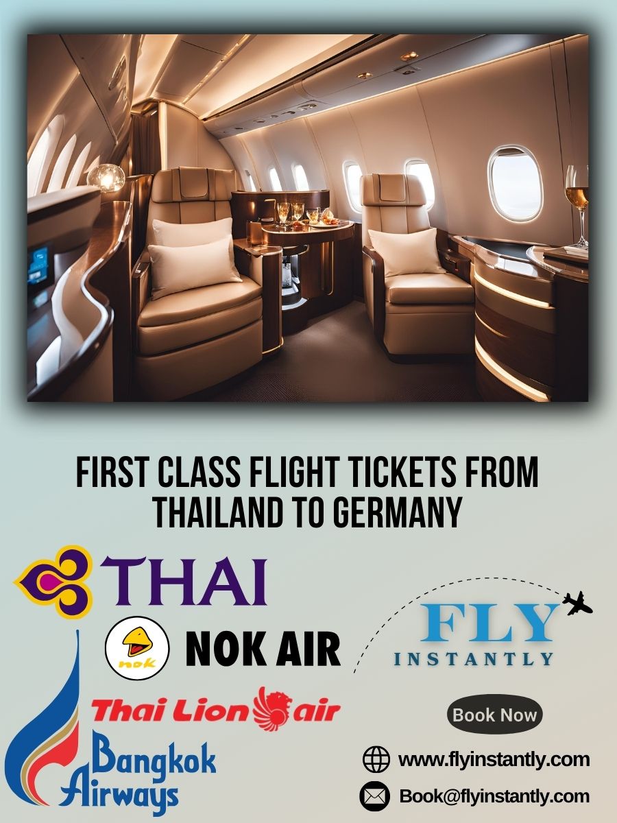 Looking for First Class Flight Tickets from Thailand to Germany?