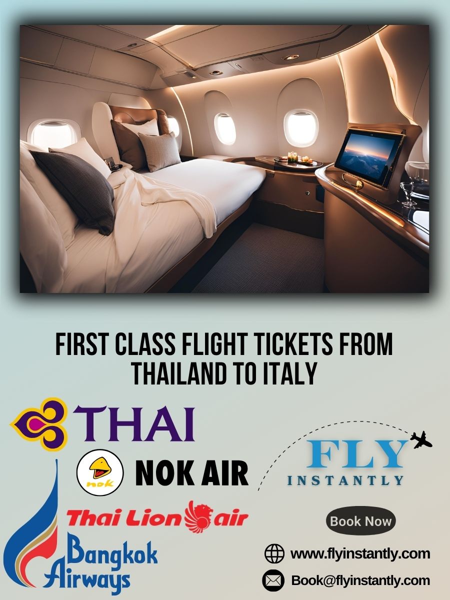Looking for First Class Flight Tickets from Thailand to Italy?