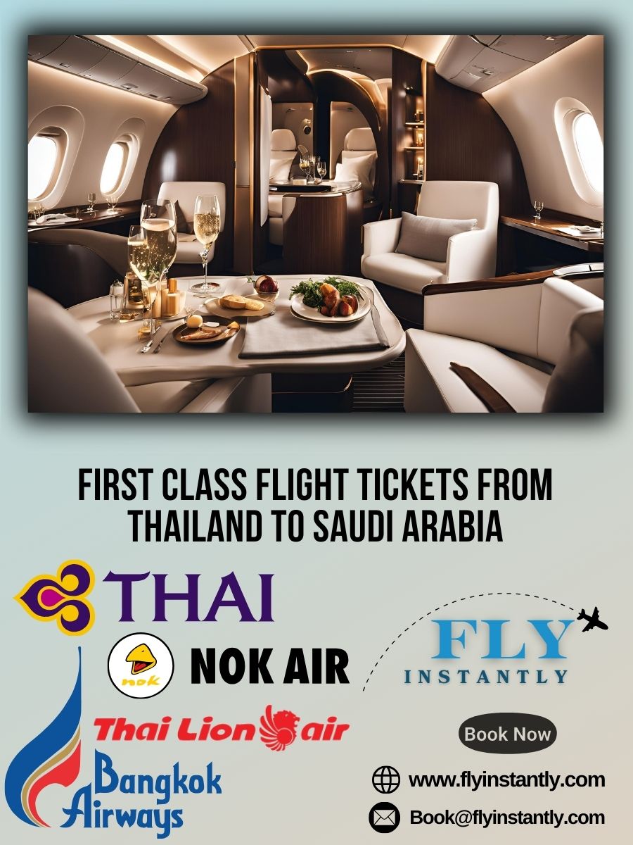 Looking for First Class Flight Tickets from Thailand to Saudi Arabia?
