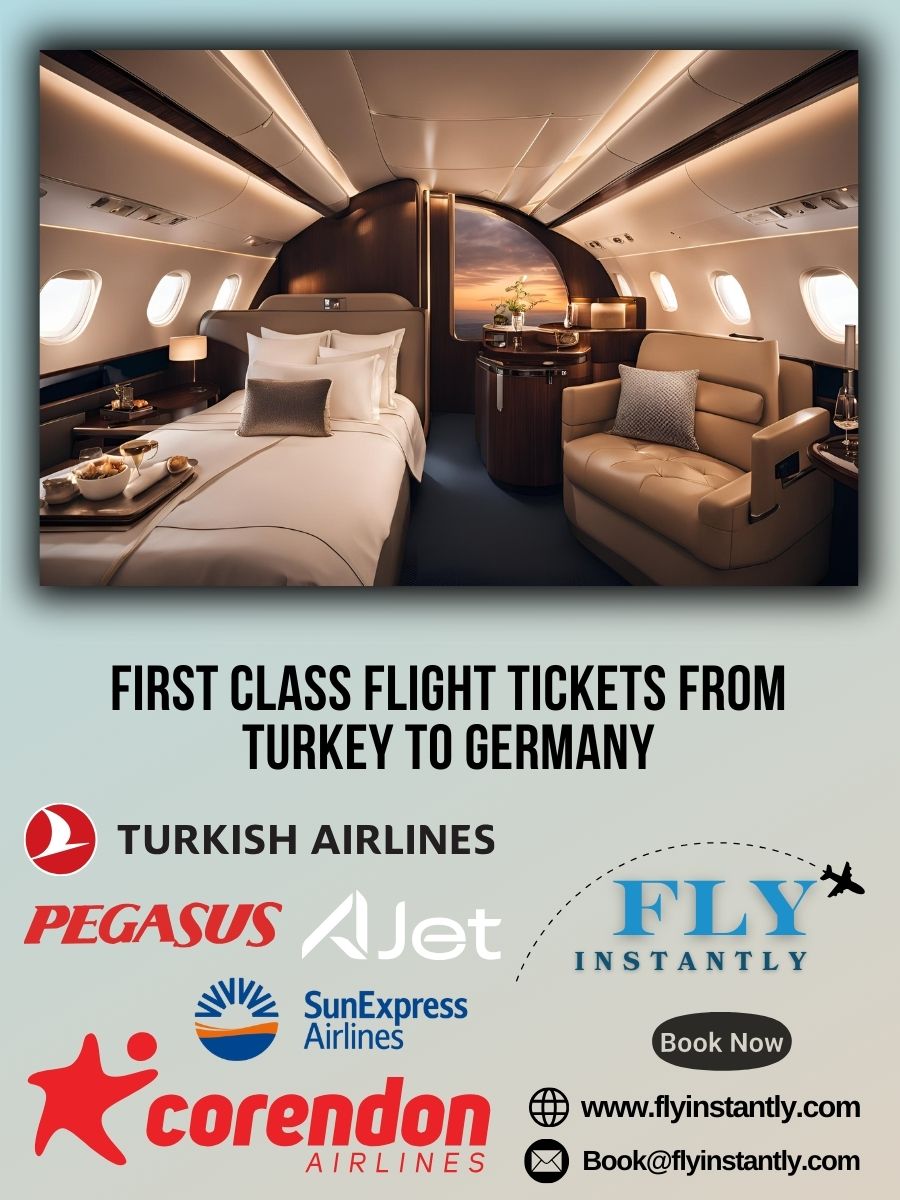 Looking for First Class Flight Tickets from Turkey to Germany?