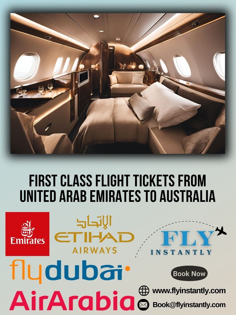 Looking for First Class Flight Tickets from United Arab Emirates to Australia?