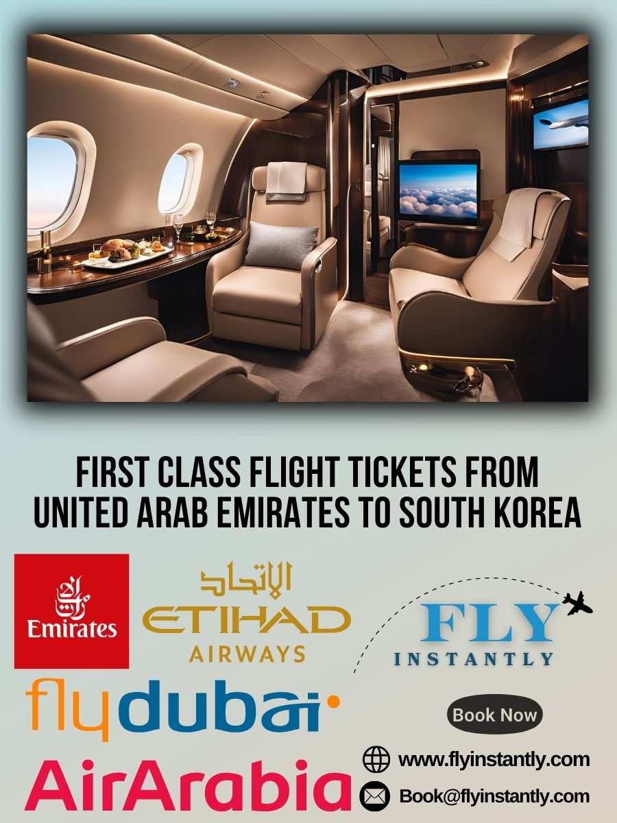 Looking for First Class Flight Tickets from United Arab Emirates to South Korea?