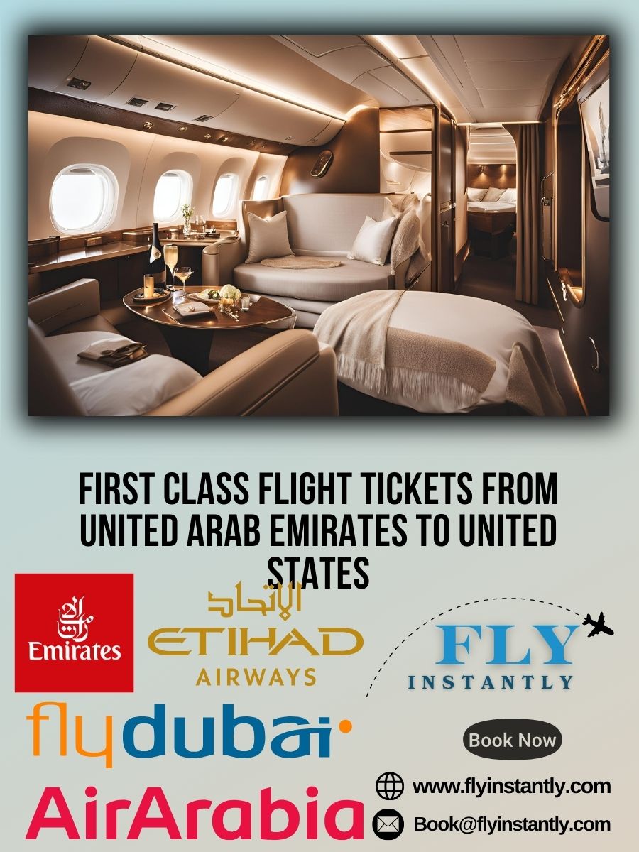 Looking for First Class Flight Tickets from United Arab Emirates to United States?