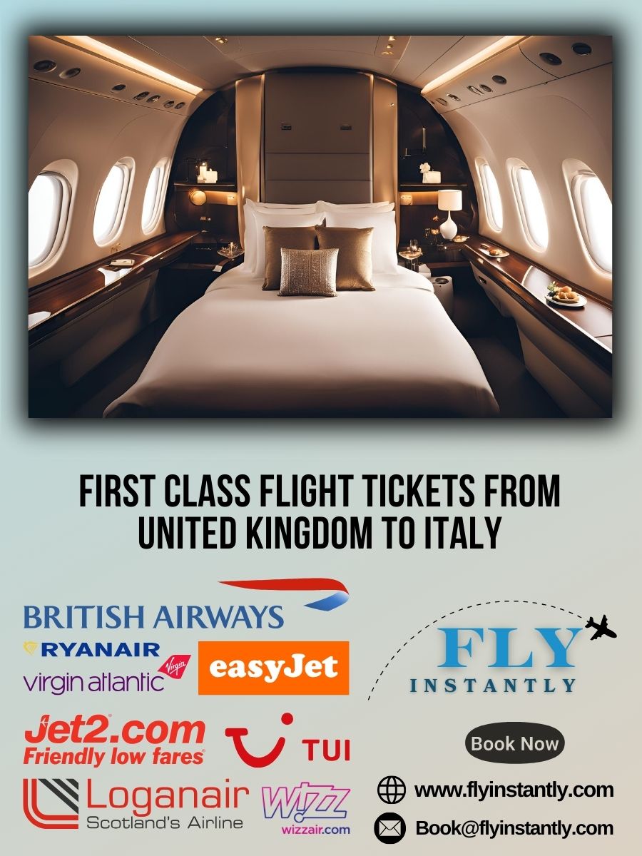 Looking for First Class Flight Tickets from United Kingdom to Italy?