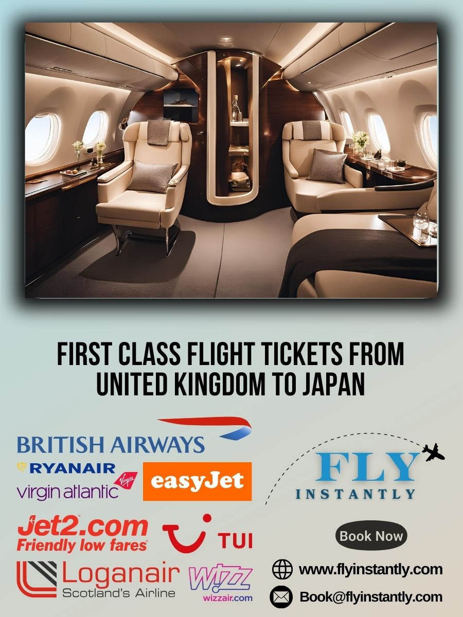 Looking for First Class Flight Tickets from United Kingdom to Japan?