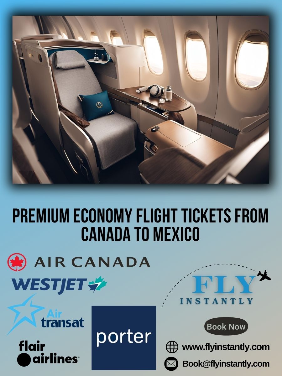 Premium Economy Flight Experiences from Canada to Mexico 