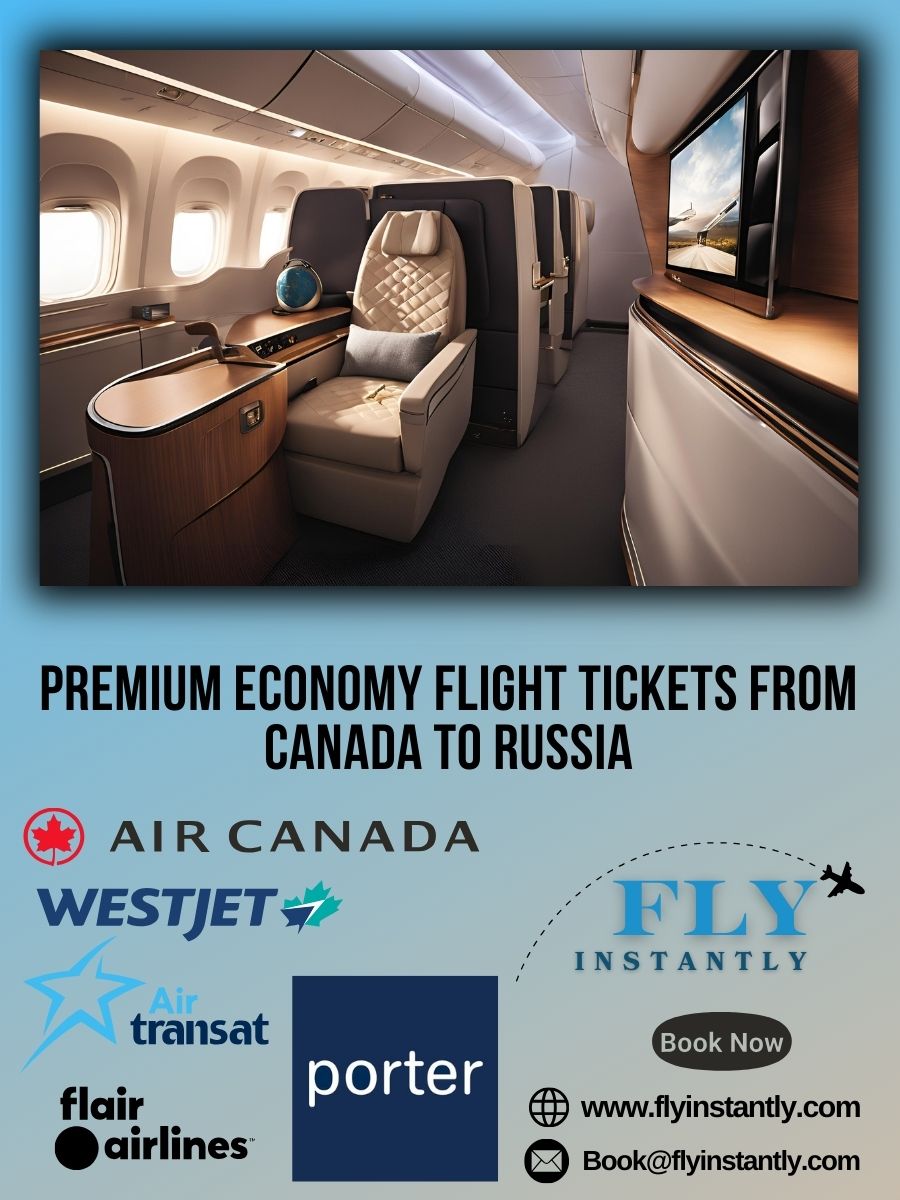 Premium Economy Flight Experiences from Canada to Russia 