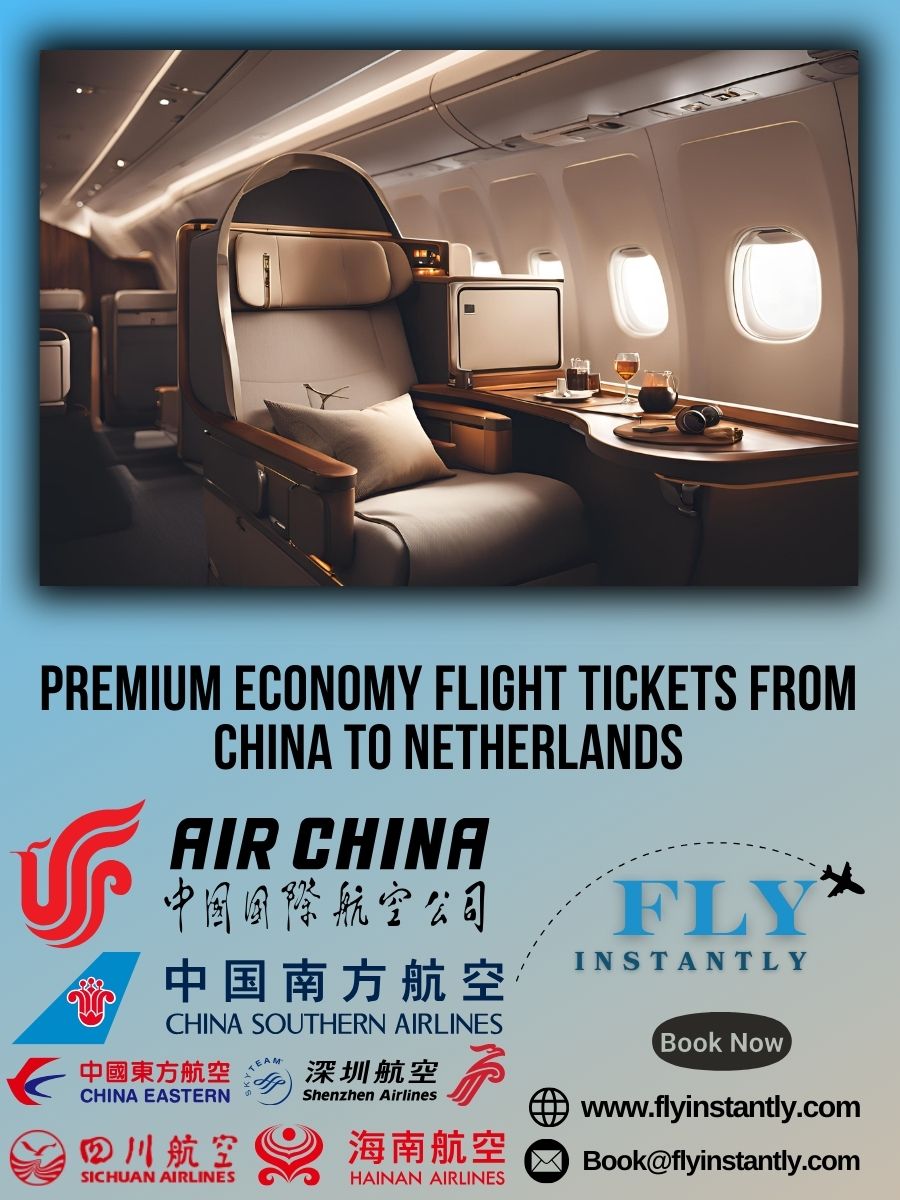 Premium Economy Flight Experiences from China to Netherlands 