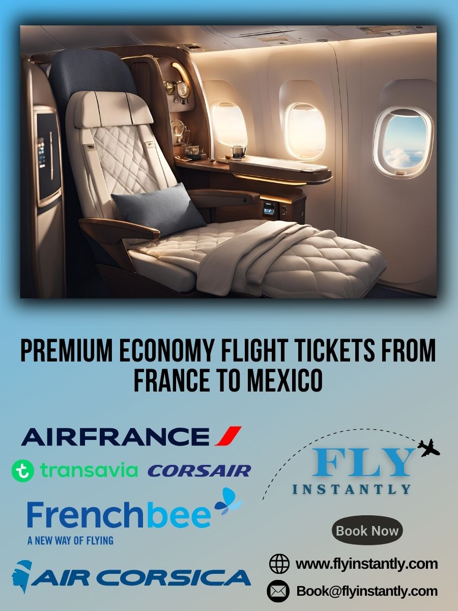 Premium Economy Flight Experiences from France to Mexico 