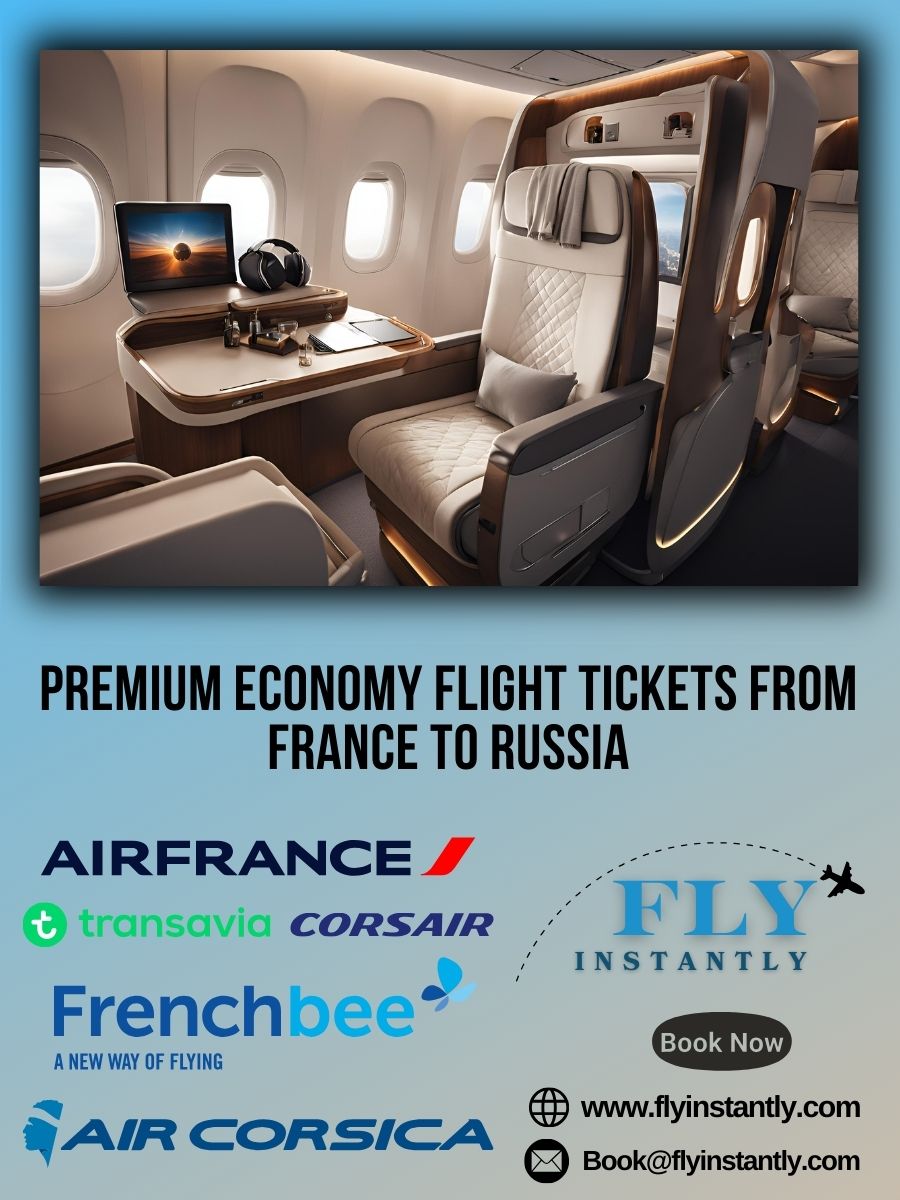 Premium Economy Flight Experiences from France to Russia 