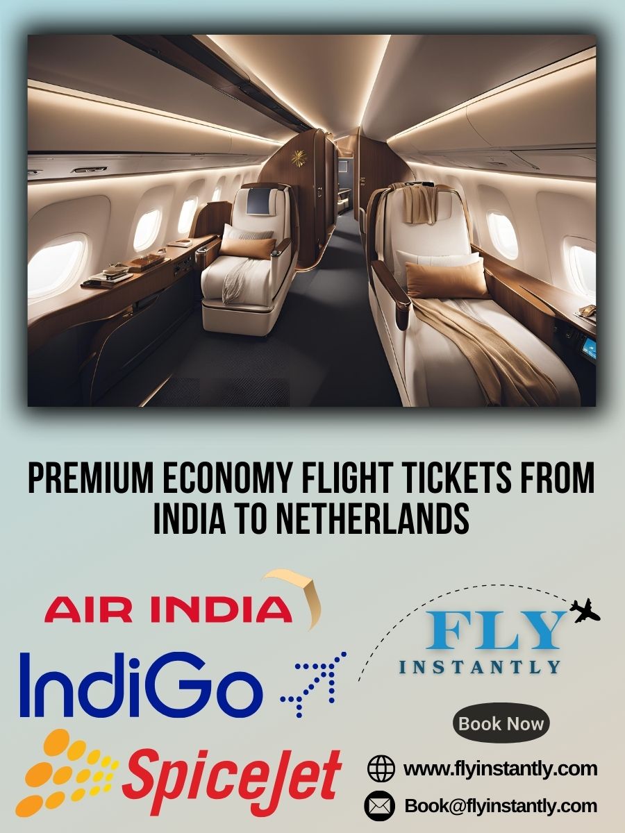 Premium Economy Flight Experiences from India to Netherlands 