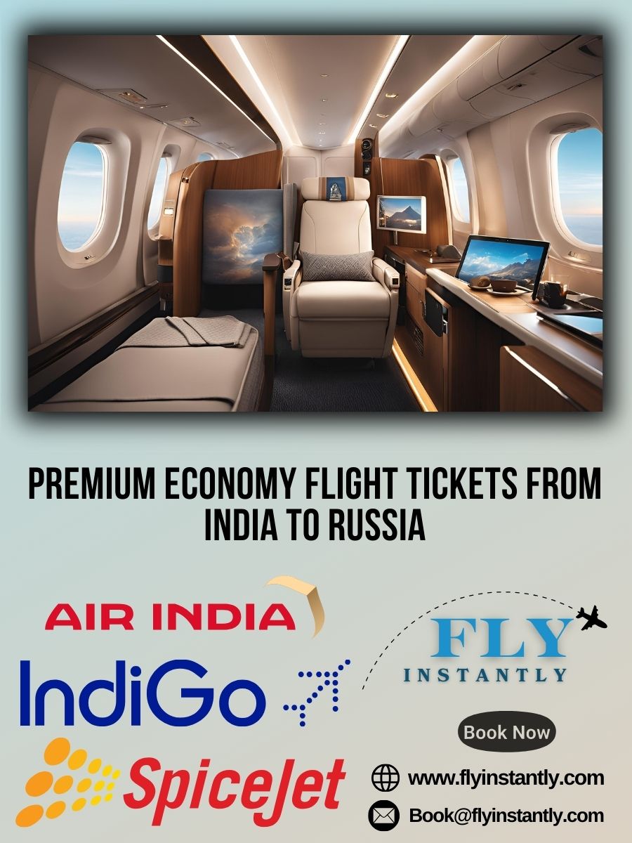 Premium Economy Flight Experiences from India to Russia 