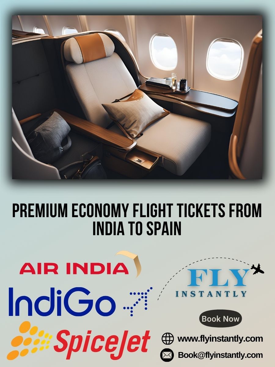 Premium Economy Flight Experiences from India to Spain 