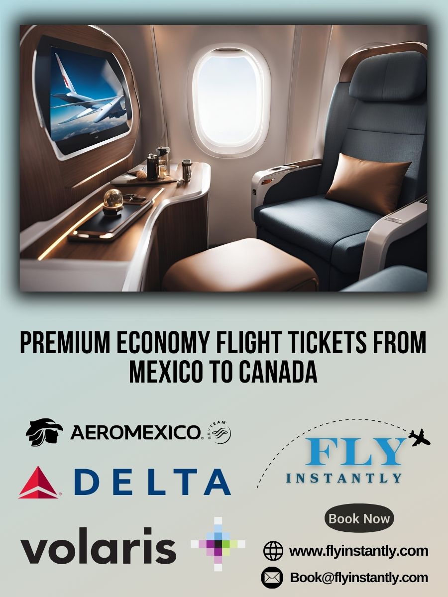 Premium Economy Flight Experiences from Mexico to Canada 