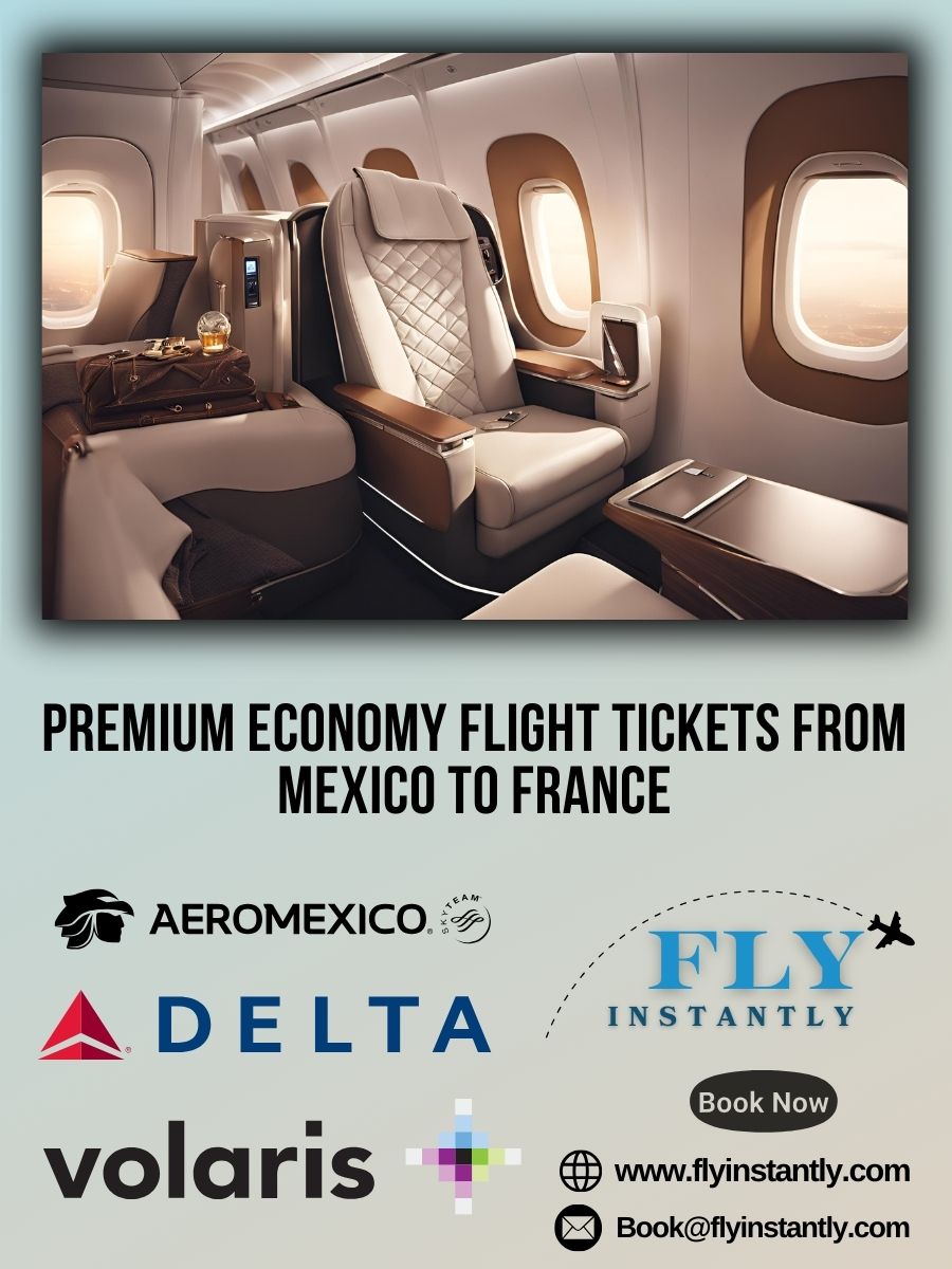 Premium Economy Flight Experiences from Mexico to France 