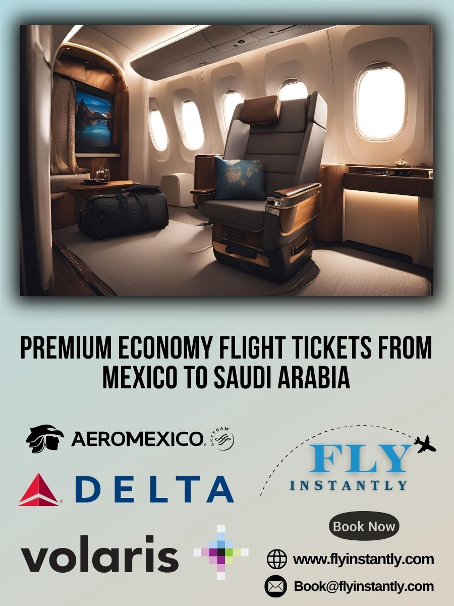 Premium Economy Flight Experiences from Mexico to Saudi Arabia 