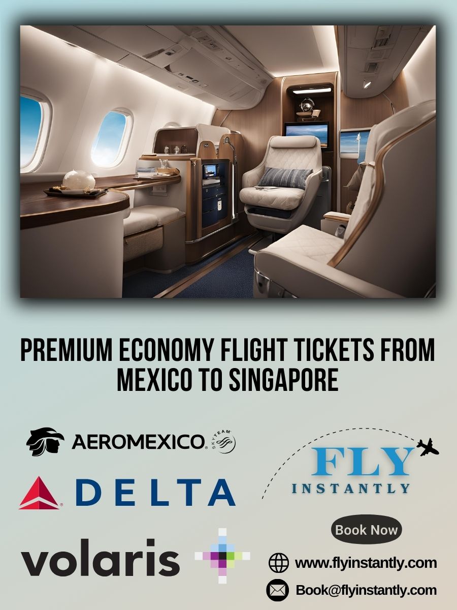 Premium Economy Flight Experiences from Mexico to Singapore 