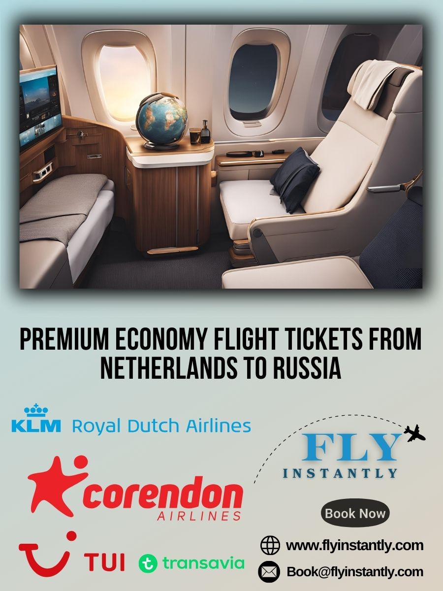 Premium Economy Flight Experiences from Netherlands to Russia 