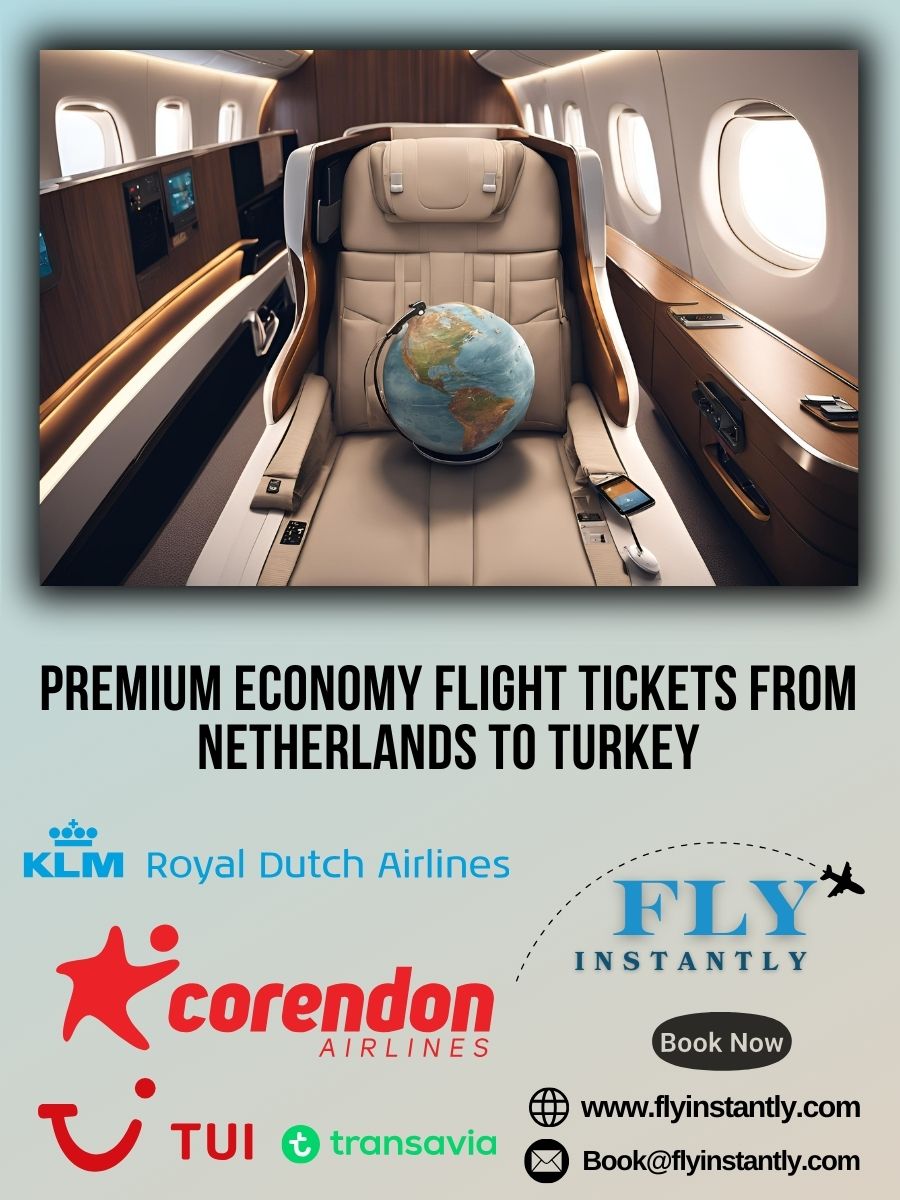 Premium Economy Flight Experiences from Netherlands to Turkey 