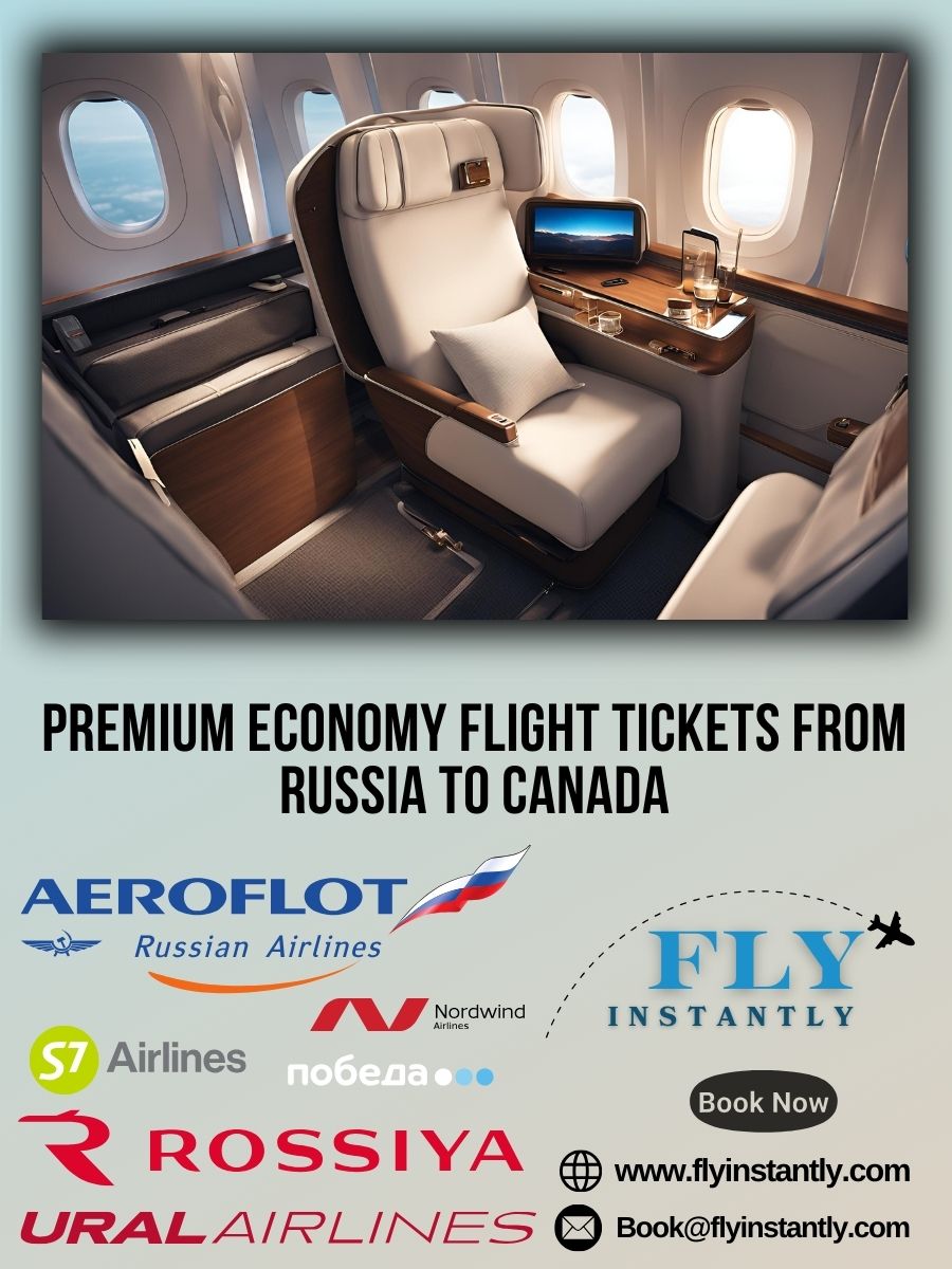Premium Economy Flight Experiences from Russia to Canada 