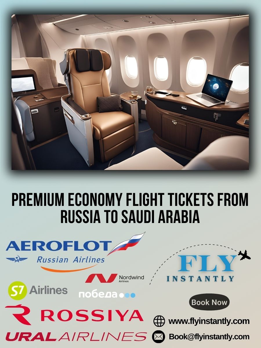 Premium Economy Flight Experiences from Russia to Saudi Arabia 