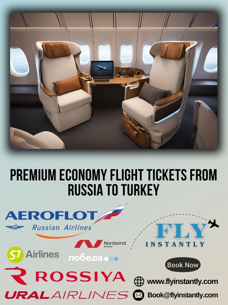 Premium Economy Flight Experiences from Russia to Turkey 