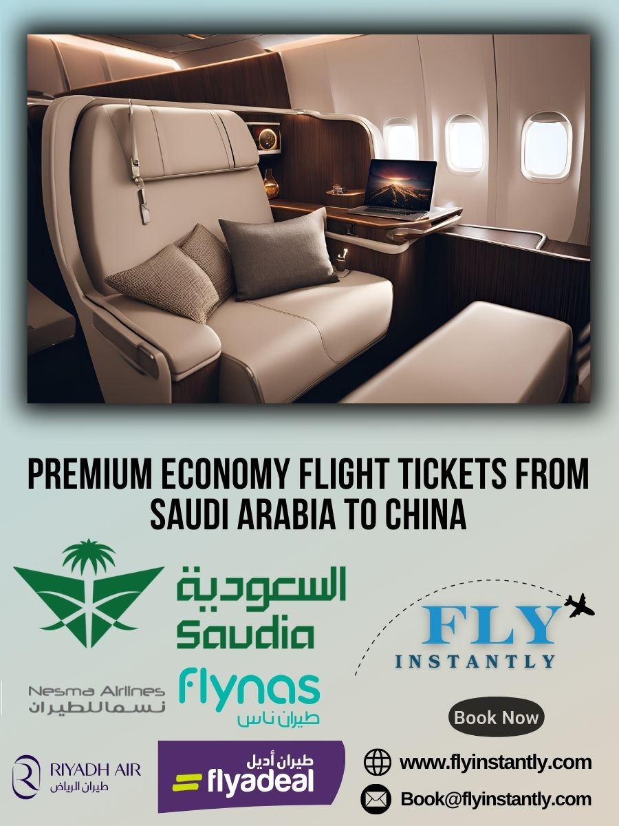 Premium Economy Flight Experiences from Saudi Arabia to China 
