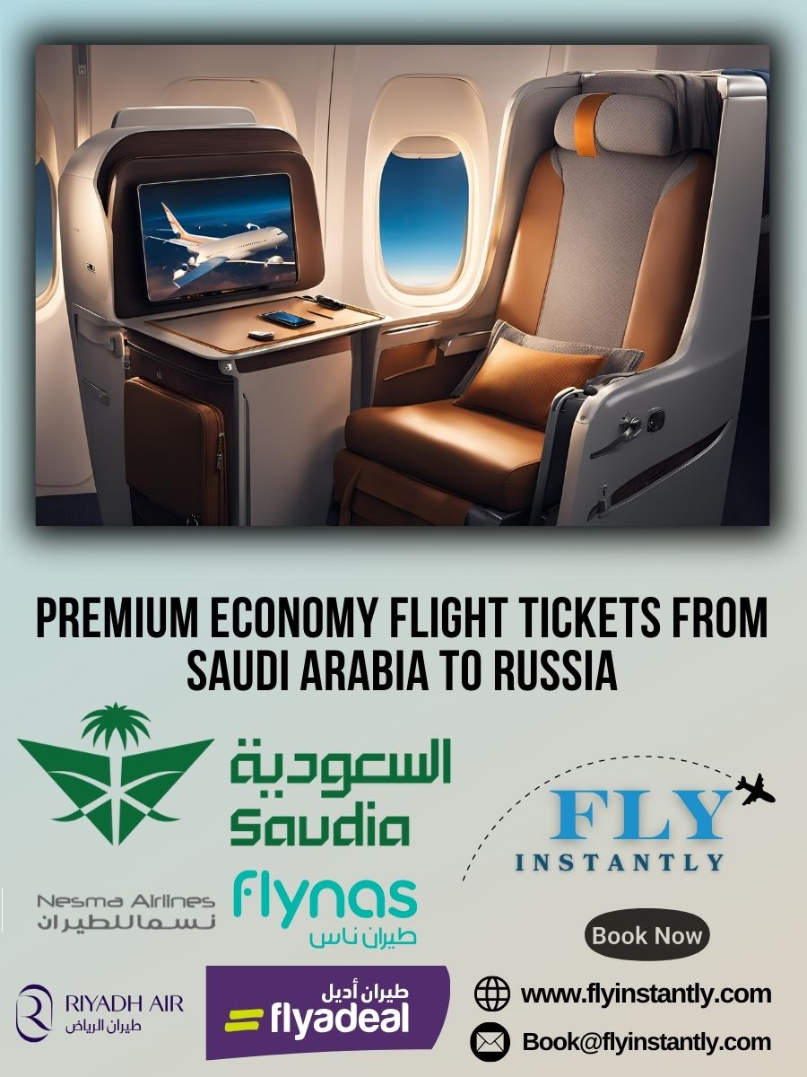 Premium Economy Flight Experiences from Saudi Arabia to Russia 