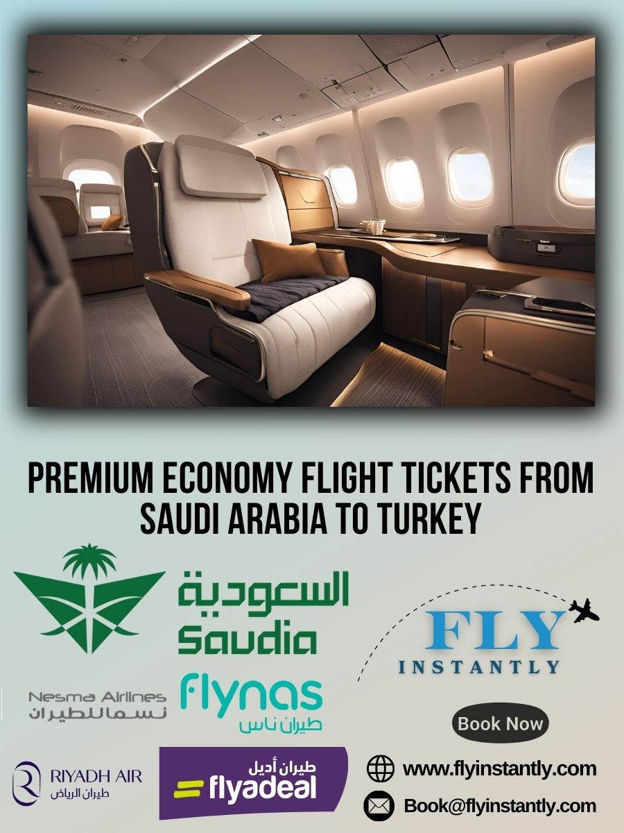 Premium Economy Flight Experiences from Saudi Arabia to Turkey 