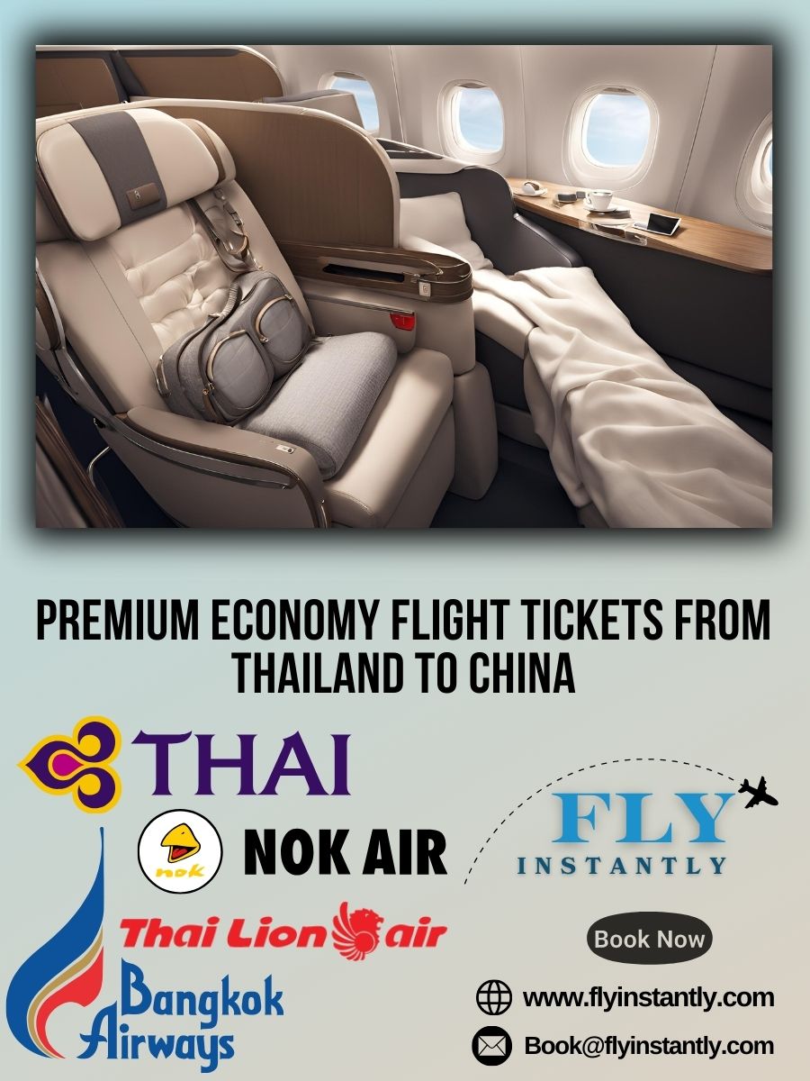 Premium Economy Flight Experiences from Thailand to China 