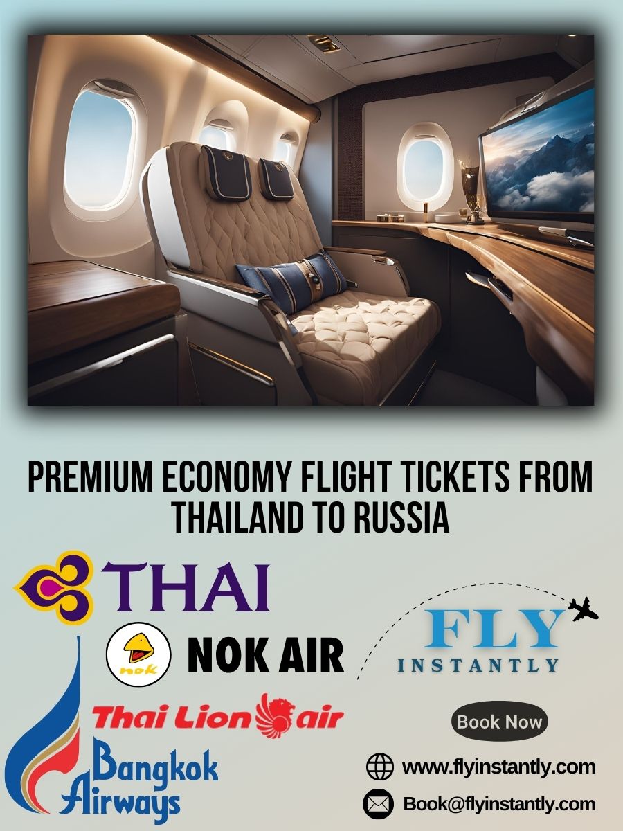 Premium Economy Flight Experiences from Thailand to Russia 