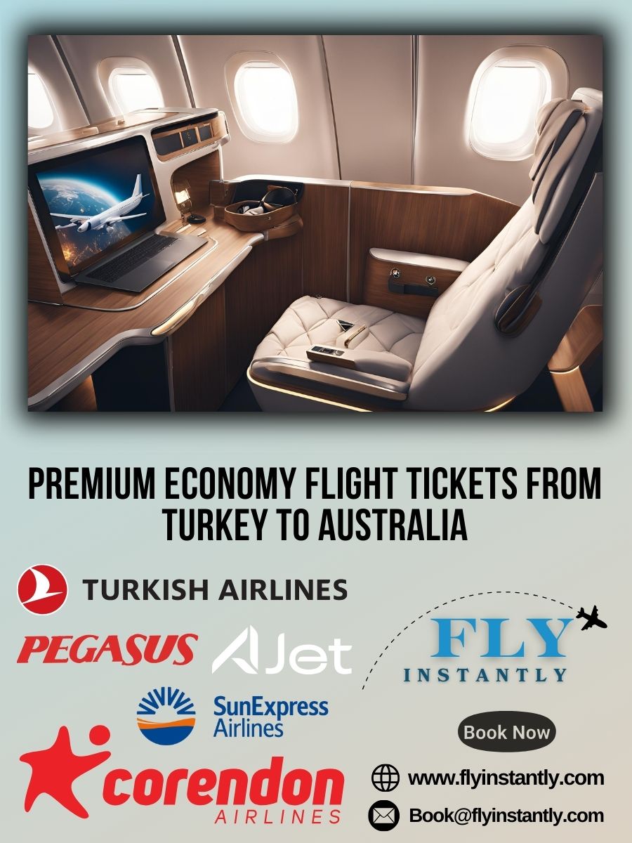 Premium Economy Flight Experiences from Turkey to Australia 