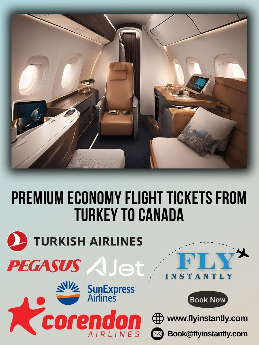 Premium Economy Flight Experiences from Turkey to Canada 