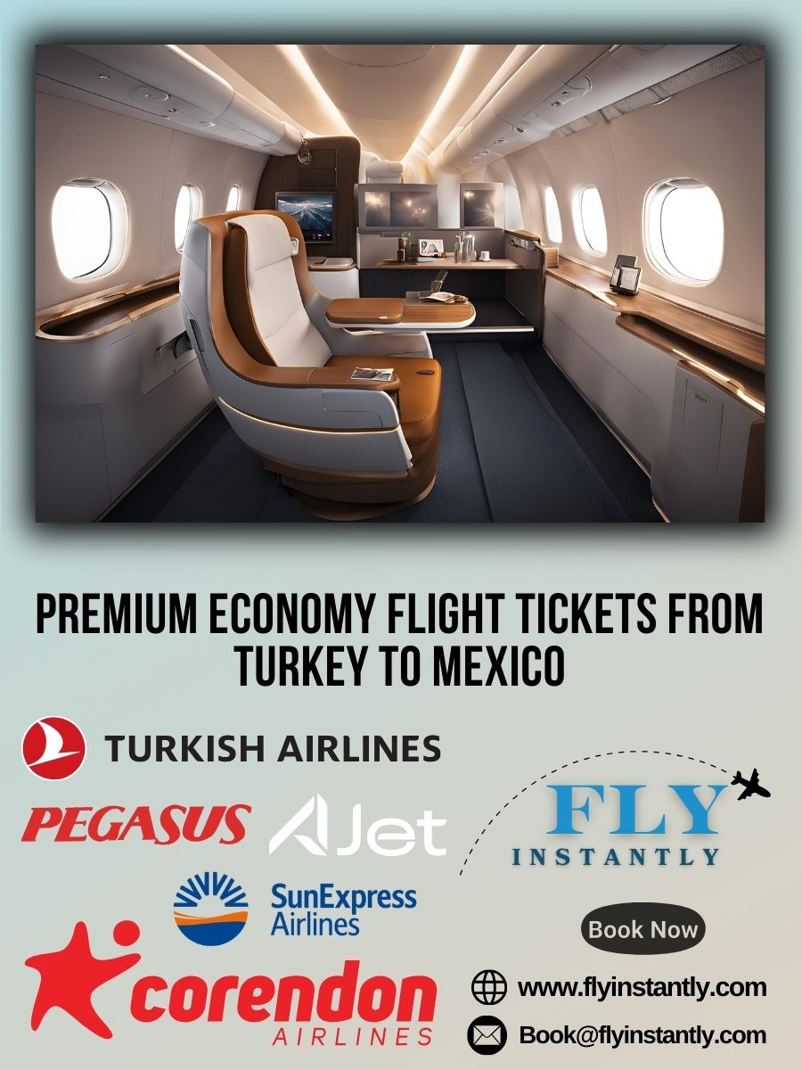 Premium Economy Flight Experiences from Turkey to Mexico 