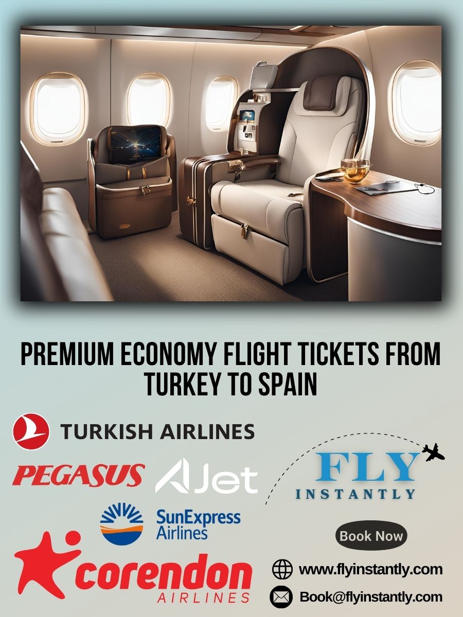 Premium Economy Flight Experiences from Turkey to Spain 