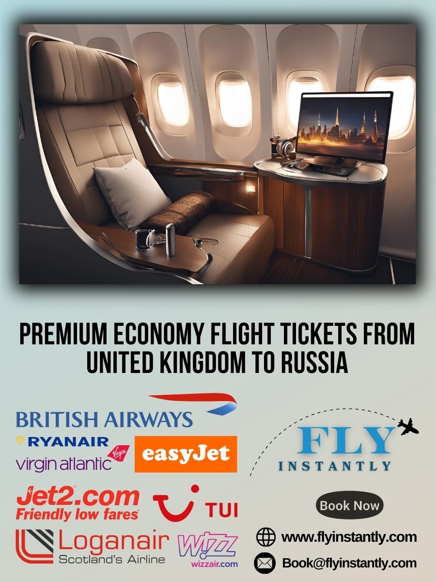 Premium Economy Flight Experiences from United Kingdom to Russia 